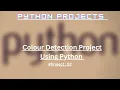 Color Detection Using Python Python Projects For Beginners