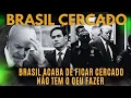 BOMBA - Brasil cercado - não tem mais para onde ir, a esquera se desepera ao saber disso ...