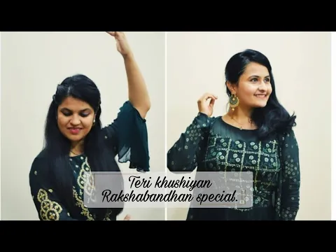 Download MP3 DANCE COVER ON TERI KHUSHIYAN | RAKSHABANDHAN DANCE | SIDDHI AND SAYALI |TAPAN DEY |SUPRANSHU KHANNA