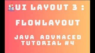 Java Advanced Tutorial 4 GUI Layout - FlowLayout