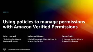 AWS re:Invent 2022 - [NEW] Use policies to manage permissions w/Amazon Verified Permissions (SEC335)