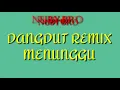Download Lagu DANGDUT REMIX MENUNGGU || GOY4NG S4MPE P4G1