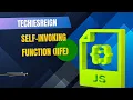JavaScript Functions - Self Invoking Functions IIFE