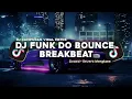 Download Lagu DJ FUNK DO BOUNCE BREAKBEAT SLOWED + REVERB MENGKANE VIRAL TIKTOK