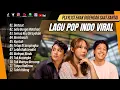 Lagu BERTAUT - NADIN AMIZAH | GALA BUNGA MATAHARI - SAL PRIADI | RUNTUH | LAGU POP TERPOPULER 2024