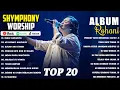 Download Lagu Lagu Rohani Symphony Worship Full Album 2024 - Ingat KasihNya | Lagu Rohani Kristen Terpopuler 2024