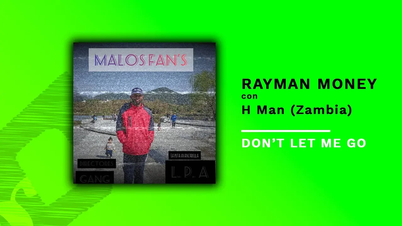 Rayman Money - Don't let me go (con H Man)