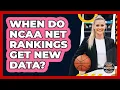 When Do NCAA NET Rankings Get New Data