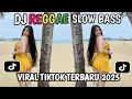 Download Lagu KUMPULAN DJ REGGAE SLOW TERBARU || DJ CAMPURAN VIRAL TIKTOK 2025🎵