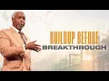Buildup Before Breakthrough Bishop Dale C Bronner