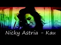 Download Lagu Nicky Astria - Kau \\ Lirik