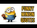 HILARIOUS MINION QUOTES TO ENJOY