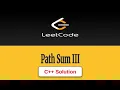 437 Path Sum III Leetcode CPP Solution