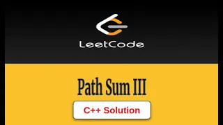 437 Path Sum III Leetcode CPP Solution