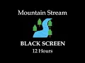 12 Hours of Serene Mountain Stream Sounds for Relaxation Sleep and Concentration