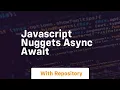 Javascript nuggets async await