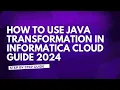 16 JAVA Transformation in Informatica Cloud Guide 2024