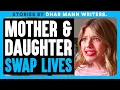 Mother and Daughter SWAP LIVES for 24 Hours Dhar Mann Bonus s