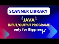 scanner class in java how to take input from the user input output program in java