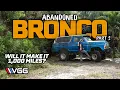 Will It RUN AND DRIVE 1 000 Miles Home Abandoned BIG BLOCK BRONCO