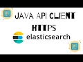 Java API Client Send Secure Elasticsearch HTTP Requests From Spring Boot Application elastic