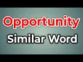 Opportunity Similar Word Synonyms of Opportunity Words Tube