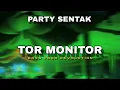 PARTY SENTAK _ TOR MONITOR KETUA _ Regan Ngera Remix || BASS PAGA REVOLUTION 