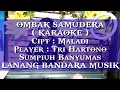 Lagu OMBAK SAMUDERA,KARAOKE,Tri Hartono,LANANG BANDARA MUSIK