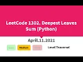 LeetCode 1302 Deepest Leaves Sum Python