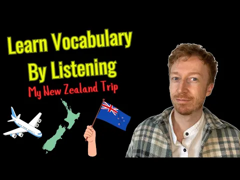 Learn A2 English By Listening - My New Zealand Trip (Comprehensible Input) 英語のリスニング