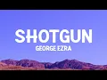 Download Lagu @georgeezra - Shotgun (Lyrics)