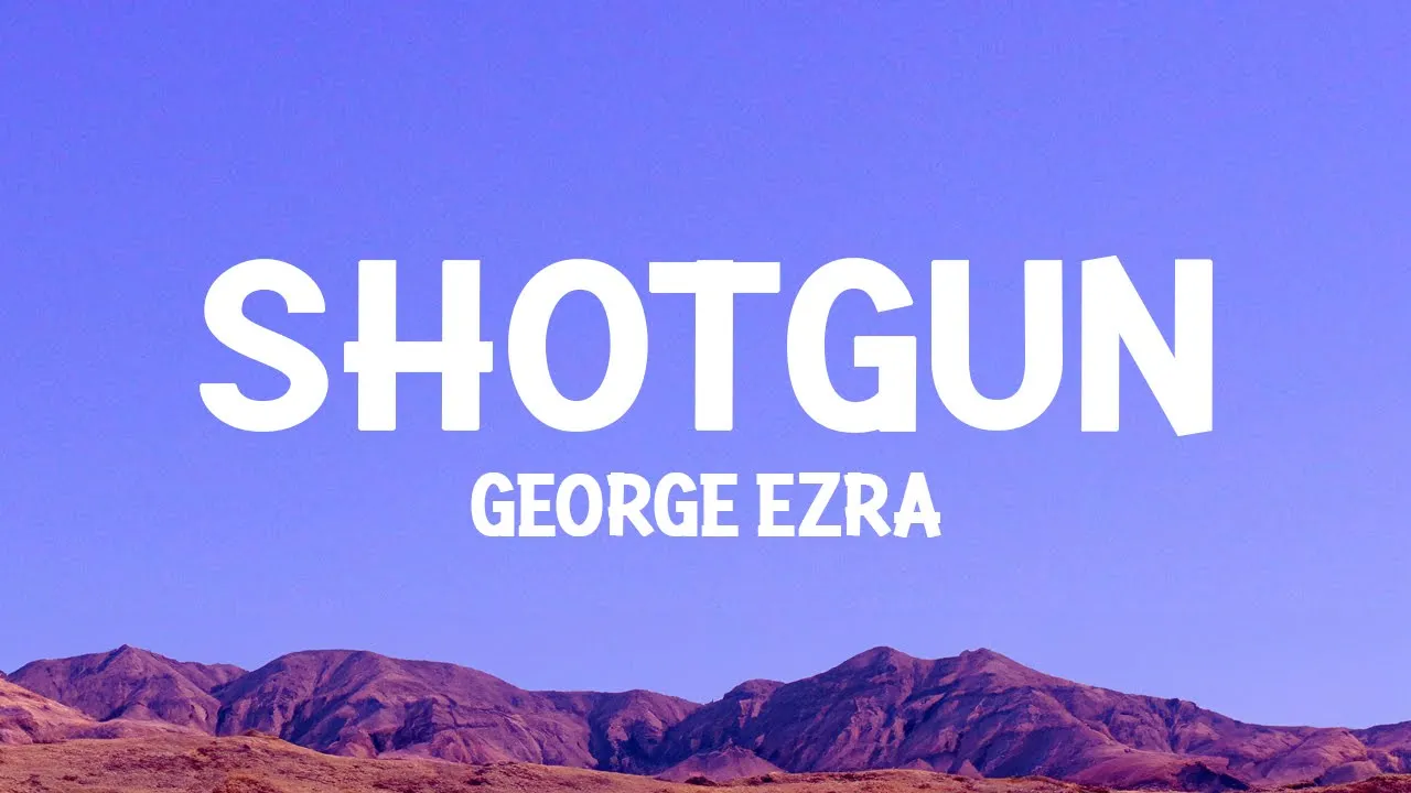@georgeezra - Shotgun (Lyrics) @georgeezra - Shotgun (Lyrics)
