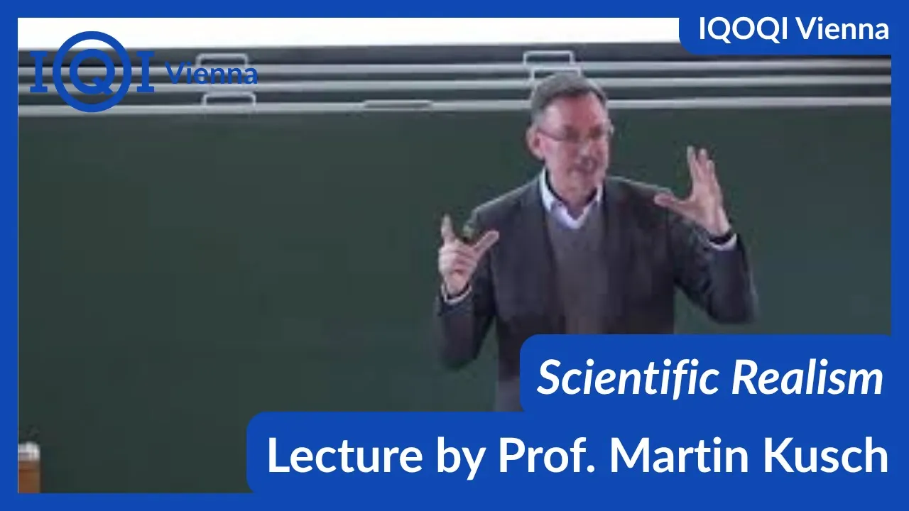 Scientific Realism - lecture by Prof. Martin Kusch