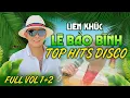 Lagu FULL LIST LÊ BẢO BÌNH DISCO 2025 | NHẠC TRẺ HAY NHẤT 2025 - LK NHẠC TRẺ DISCO ÊM TAI GÂY NGHIỆN
