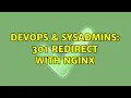 DevOps SysAdmins 301 Redirect with nginx