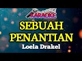 Download Lagu Karaoke|Sebuah Penantian|Loela Drakel| Nada Pria