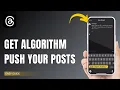 How To Get Threads Algorithm to Push Your Posts