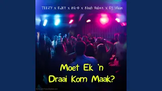 moet ek n draai kom maak feat rjay ag b aisha babez u0026 dj waan 