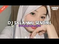 Lagu DJ SALAH MU SENDIRI X BOOTLEG
