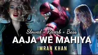 aaja we mahiya slowed reverb bass mix the amazing spider man imran khan