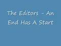 Editors - An End Has A Start + Songtekst