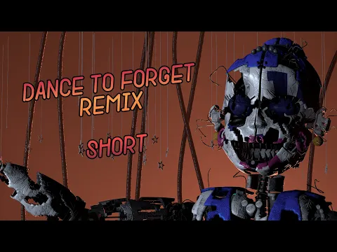 Download MP3 (SFM-FNAF-REMAKE) Dance To Forget REMIX | Short Animation