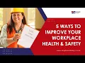 5 ways to improve your workplace health and safety
