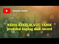 Download Lagu kedis kekelik produksi kaplug dadi record VOC YANIK. LAGU POP BALI LAWAS