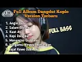 full album dangdut koplo 2021 tanpa iklan