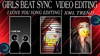 Download I Love You Xml Trend Video Editing | Alight Motion Editing | MP3