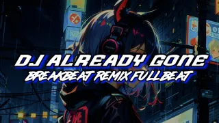 Download DJ ALREADY GONE BREAKBEAT REMIX FULL BEAT MP3
