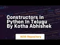 Constructors in python in telugu by kotha abhishek