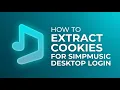 How to extract cookies for SimpMusic Desktop login