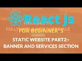 React Js for beginners Static Website Part 2 - Banner and Services section